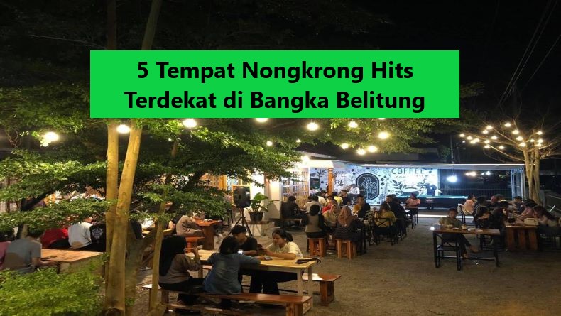 5 Tempat Nongkrong Hits Terdekat di Bangka Belitung
